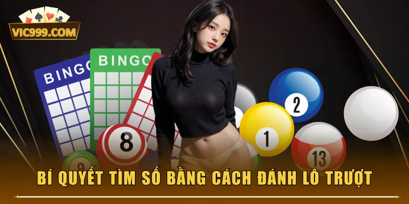 Bí quyết tìm số bằng cách đánh lô trượt