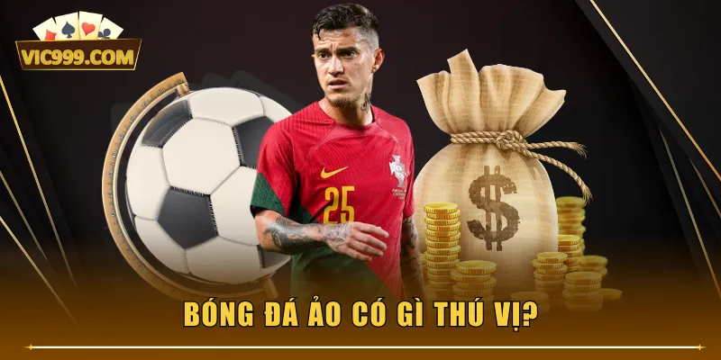 Bóng Đá Ảo có gì thú vị?