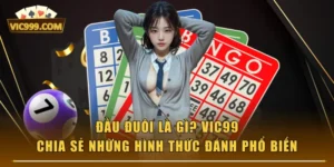 Đầu Đuôi Là Gì? VIC99 Chia Sẻ Những Hình Thức Đánh Phổ Biến
