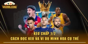 Kèo Chấp 1/2 - Cách Đọc Kèo Và Ví Dụ Minh Hoa Cụ Thể
