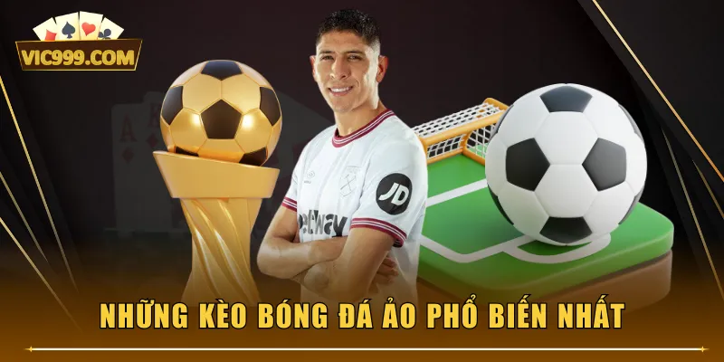 Những kèo Bóng Đá Ảo phổ biến nhất